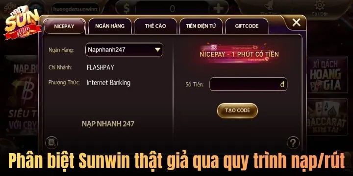 Phân biệt Sunwin thật giả dựa vào quy trình nạp/rút