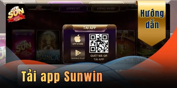 Tải app Sunwin - Cách download ứng dụng nhanh không quá 2 phút