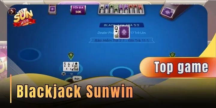 Blackjack Sunwin - Chiến lược từ A-Z giúp tân thủ đổi đời sau một đêm