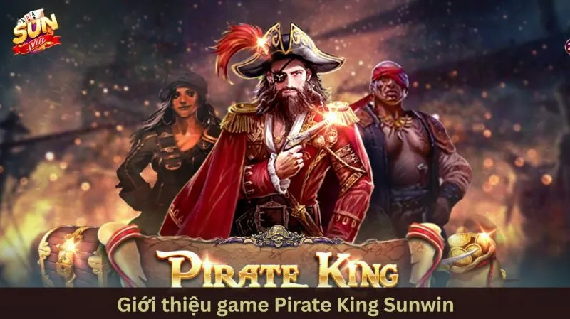 Giới thiệu về game Pirate King Sunwin
