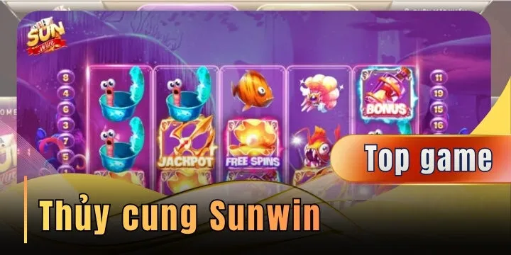 Thủy cung Sunwin - Siêu phẩm game nổ hũ đại dương thời thượng
