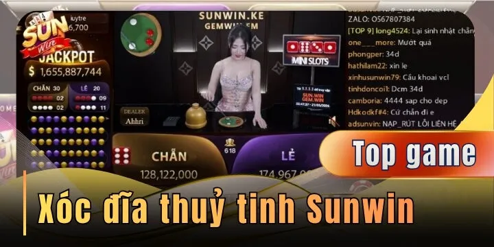 Xóc đĩa thuỷ tinh Sunwin – Game dân gian online với tỷ lệ thưởng cực cao